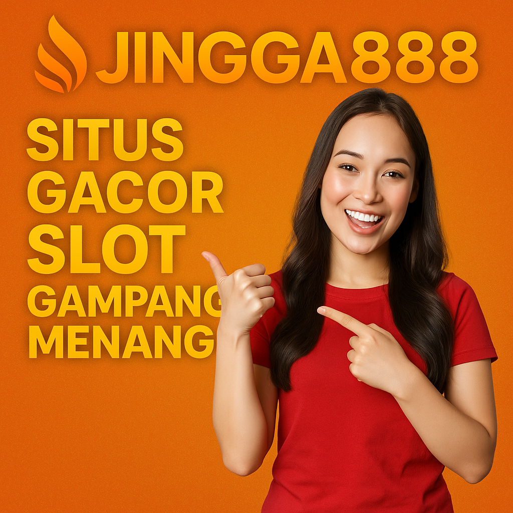 Jingga888 Situs Gacor Slot Gampang Menang